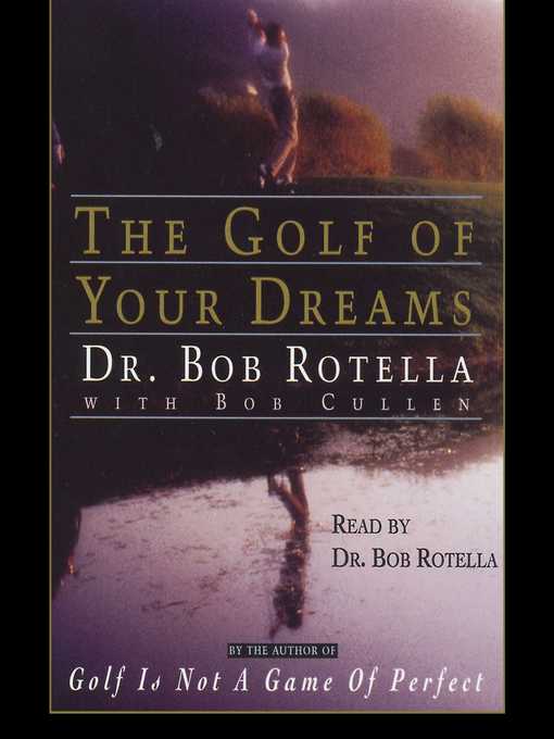 Title details for Golf of Your Dreams by Bob Rotella - Wait list